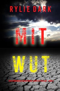 Mit Wut (Ein spannungsgeladener Maeve-Sharp-FBI Thriller – Band 4)