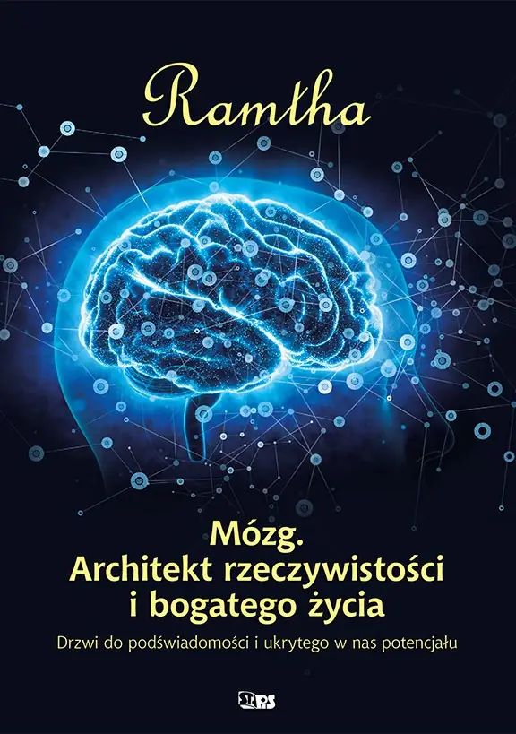 Mózg - architekt rzeczywistości i bogatego życia