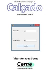 Calculando Em Cm A Numeração Do  Calçado Programado Em Visual C#