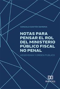 Notas para pensar el rol del Ministerio Público Fiscal no Penal