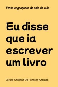 Eu Disse Que Ia Escrever Um Livro