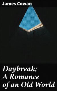 Daybreak; A Romance of an Old World