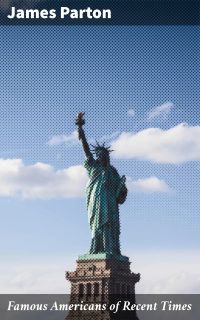 Famous Americans of Recent Times
