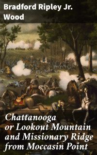 Chattanooga or Lookout Mountain and Missionary Ridge from Moccasin Point