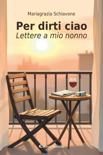 Per dirti ciao - Lettere a mio nonnno
