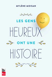 Les gens heureux ont une histoire
