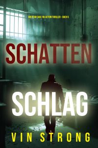 Schattenschlag (Ein Ryan Cage FBI Action Thriller – Buch 5)