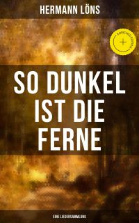 So dunkel ist die Ferne (Eine Liedersammlung)