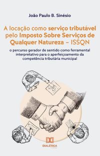 A locação como serviço tributável pelo Imposto Sobre Serviços de Qualquer Natureza – ISSQN