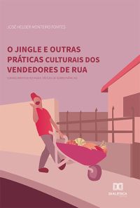 O jingle e outras práticas culturais dos vendedores de rua