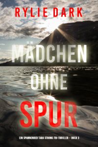 Mädchen ohne Spur (Ein spannender Tara Strong FBI-Thriller – Buch 3)
