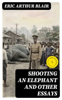 Shooting an Elephant and other essays
