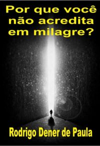 Por Que Você Não  Acredita Em  Milagre?