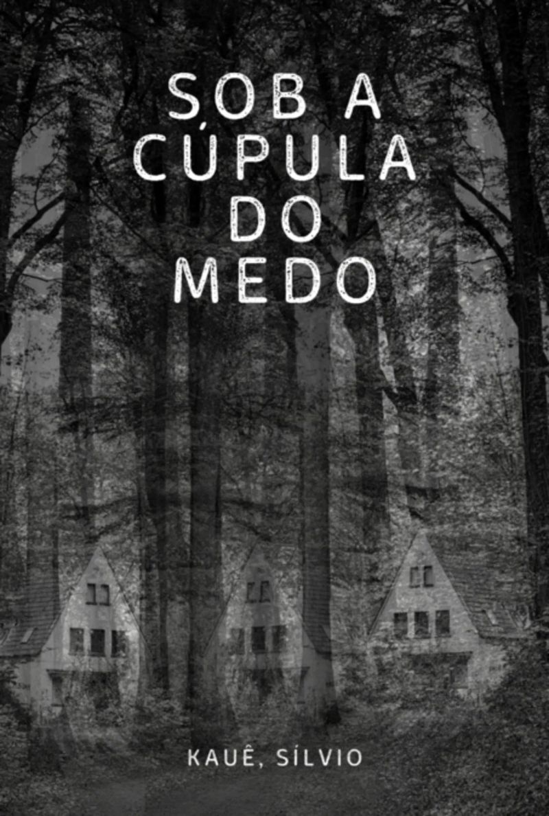 Sob A Cúpula Do Medo