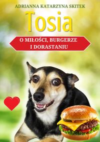 Tosia. O miłości, burgerze i dorastaniu