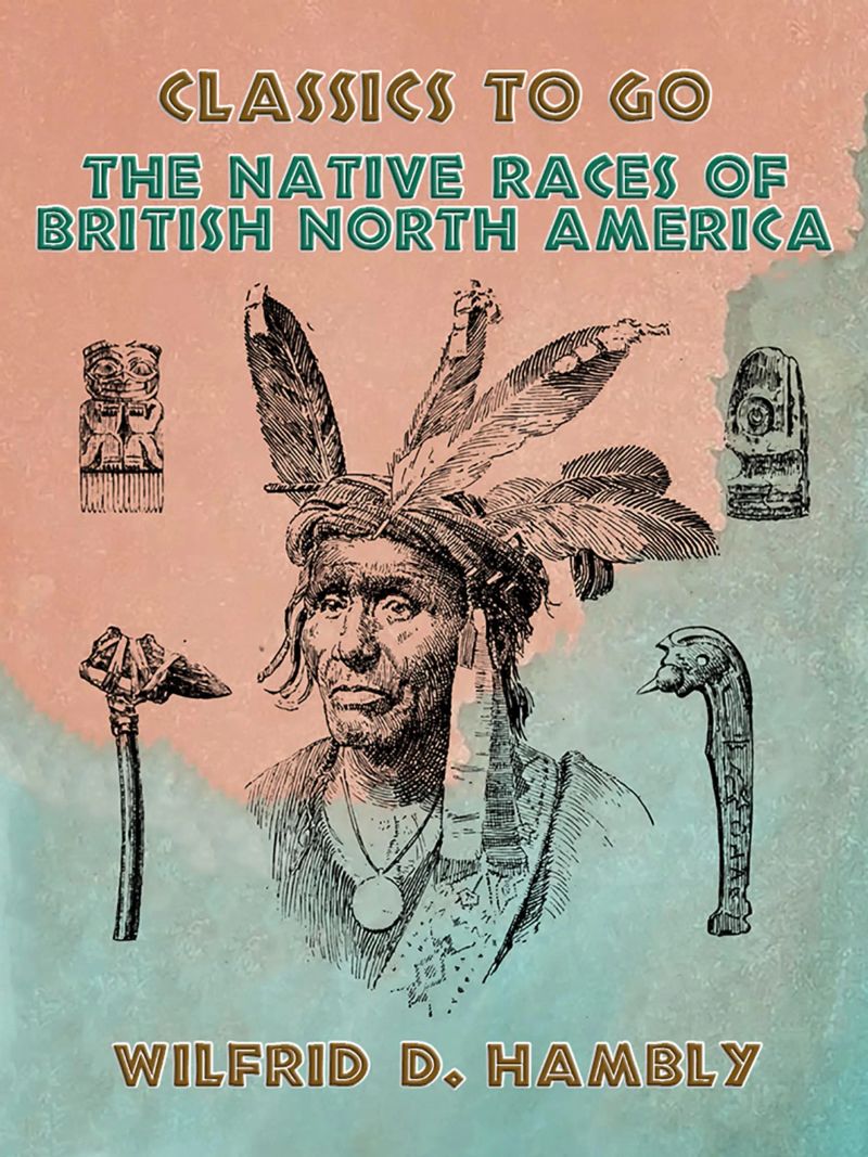 The Native Races of British North America