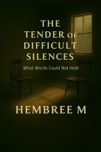 THE TENDER OF DIFFICULT SILENCES