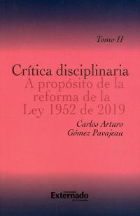 Crítica disciplinaria A propósito de la reforma de la Ley 1952 de 2019. Tomo II