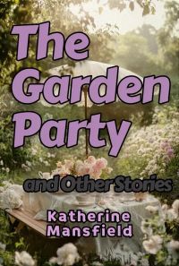 The Garden Party, and Other Stories
