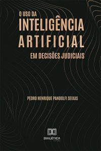 O uso da inteligência artificial em decisões judiciais