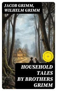 Household Tales by Brothers Grimm