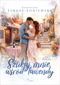 Szukaj mnie wśród lawendy. Zofia