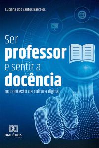 Ser professor e sentir a docência no contexto da cultura digital