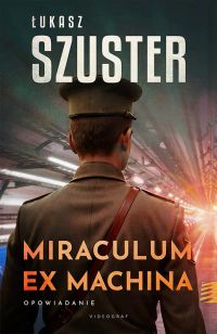 Miraculum ex machina