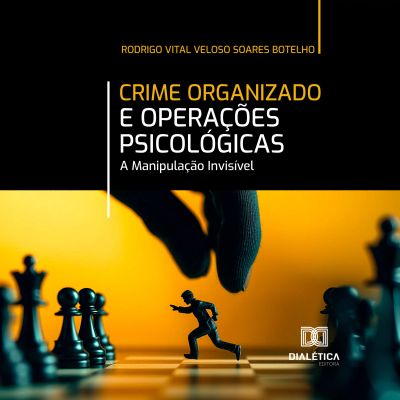 Crime Organizado e Operações Psicológicas