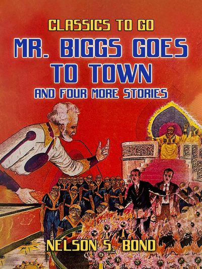 Mr. Biggs goes to Town and Four More Stories