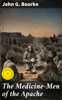 The Medicine-Men of the Apache