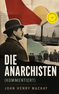Die Anarchisten (Kommentiert)