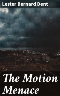 The Motion Menace