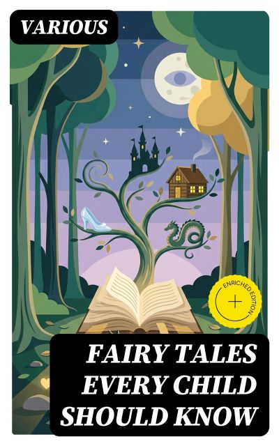 Fairy Tales Every Child Should Know (Annotated)