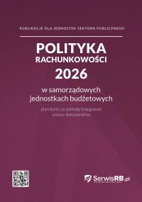 Polityka rachunkowości 2026 w samorządowych jednostkach budżetowych