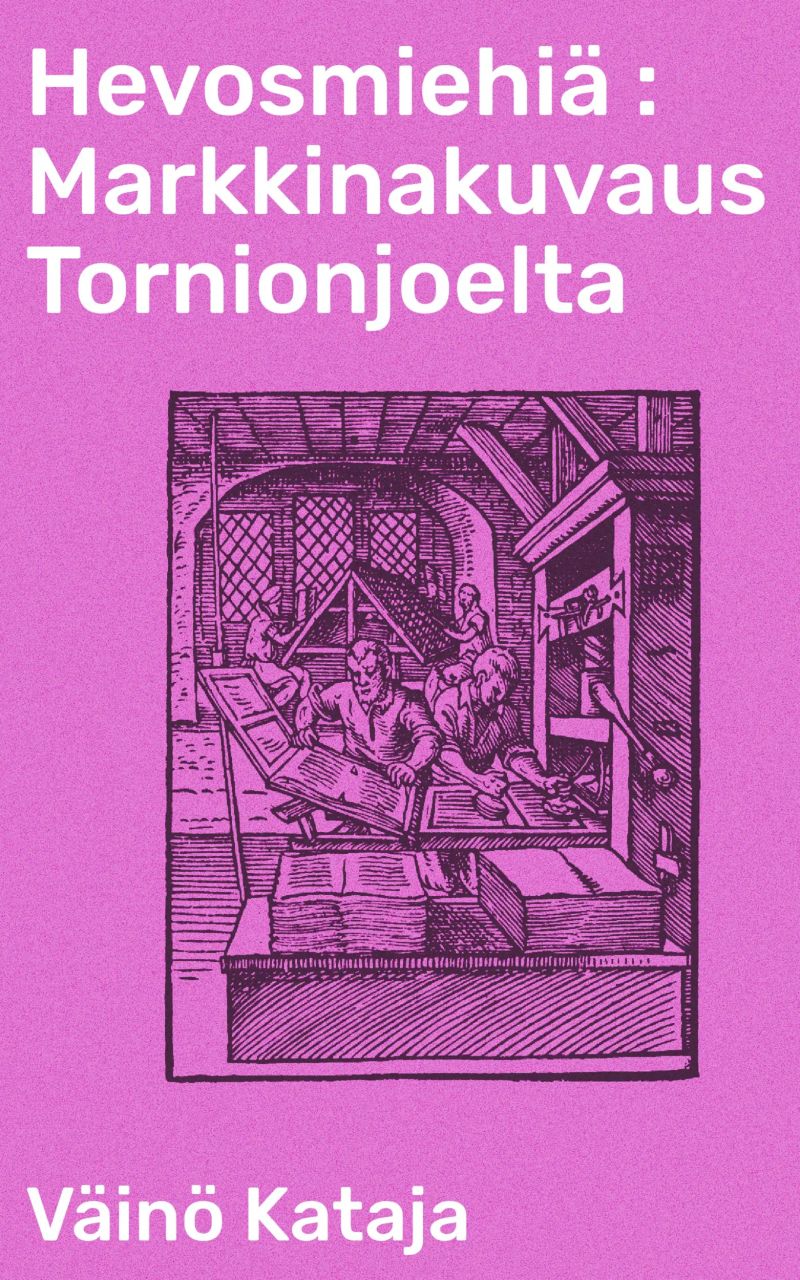 Hevosmiehiä : Markkinakuvaus Tornionjoelta