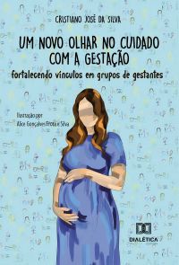 Um novo olhar no cuidado com a gestação