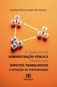 O conflito da Administração Pública frente aos direitos trabalhistas