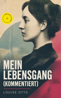 Mein Lebensgang (Kommentiert)