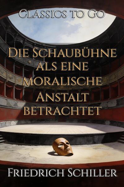 Die Schaubühne als eine moralische Anstalt betrachtet