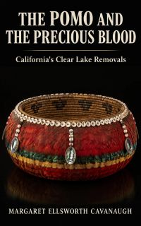The Pomo and the Precious Blood: California's Clear Lake Removals