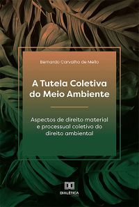 A Tutela Coletiva do Meio Ambiente
