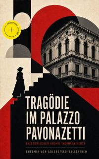 Tragödie im Palazzo Pavonazetti (Historischer Krimi) (Kommentiert)