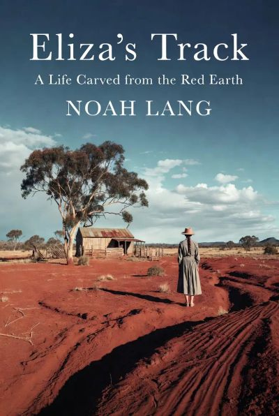 Eliza's Track: A Life Carved from the Red Earth
