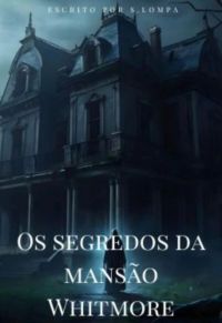 Os Segredos Da Mansão Whitmore