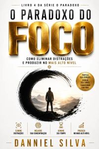 o Paradoxo Do Foco