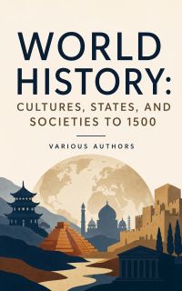 World History: Cultures, States, and Societies to 1500