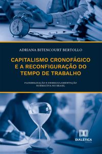 Capitalismo Cronofágico e a Reconfiguração do Tempo de Trabalho