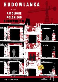 Budowlanka, czyli patologie polskiego budownictwa
