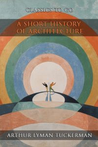 A Short History Of Architecture